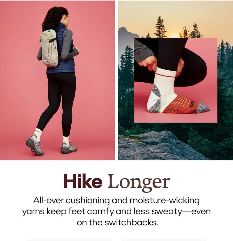 HIKE LONGER | ALL-OVER CUSHIONING AND MOSITURE WICKING YARNS KEEP FEET COMFY AND LESS SWEATY = EVEN ON THE SWITCHBACKS.
