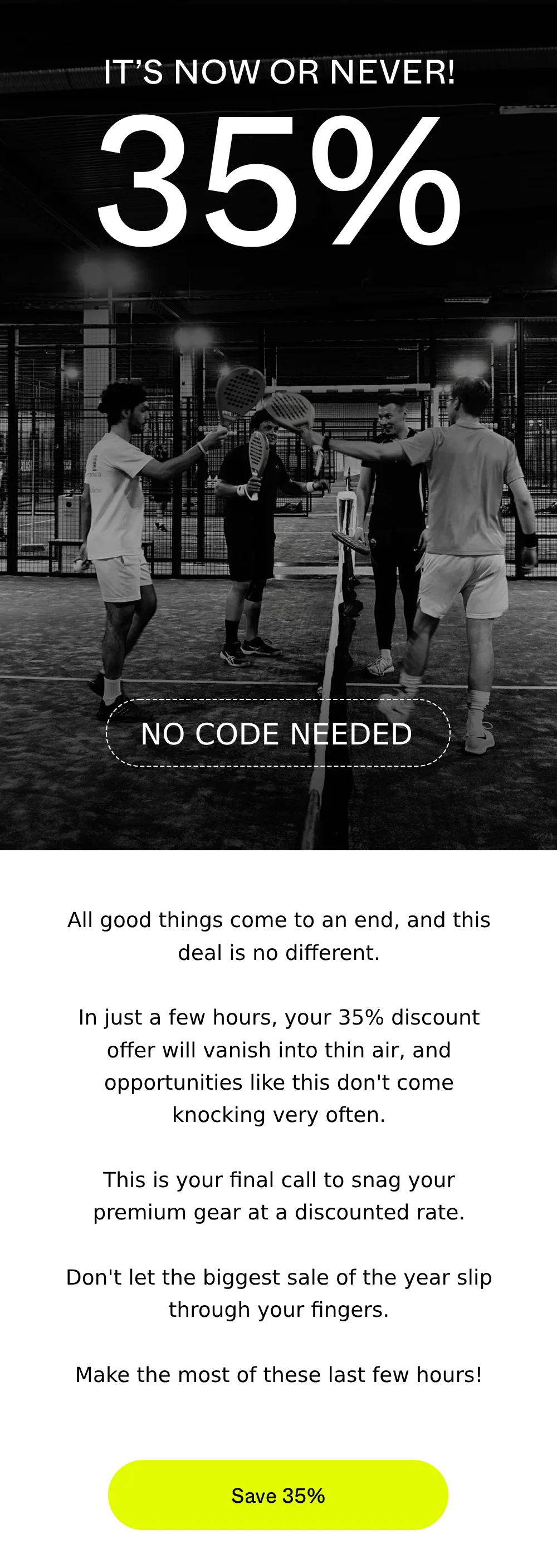 IT'S NOW OR NEVER  |35% OFF