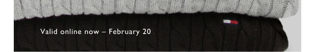 Valid online now - February 20