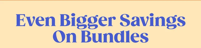 Even Bigger Savings On Bundles