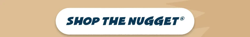 Shop The Nugget®
