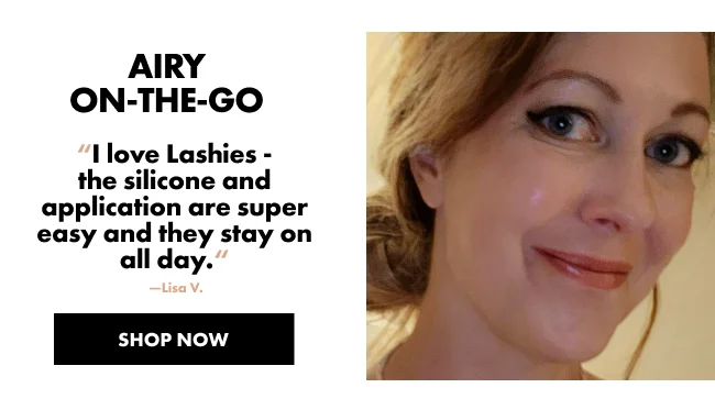 Airy ON-THE-GO “I love Lashies - the silicone and application are super easy and they stay on all day.“ &nbsp;—Lisa V.