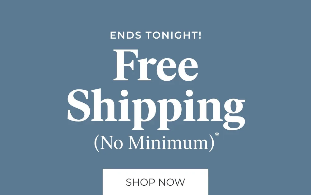 Free Shipping, No Minimum