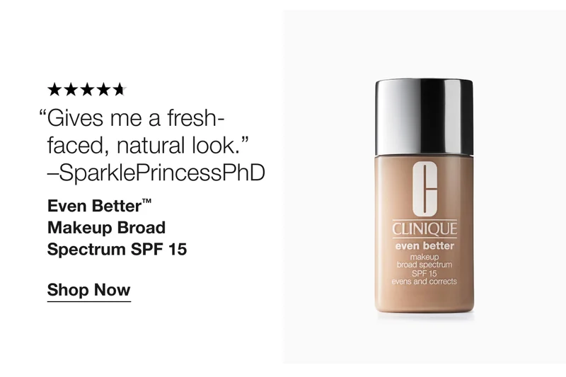 Gives me a fresh-faced, natural look. -SparklePrincessPhD | Even Better™ Makeup Broad Spectrum SPF 15 | Shop Now