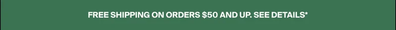 Free Shipping On Order $50 And Up. See Details*