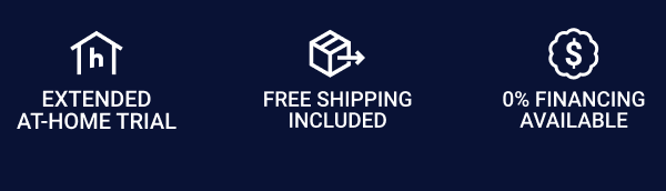 Extended at-home trial. Free shipping included. 0% financing available