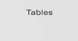Tables