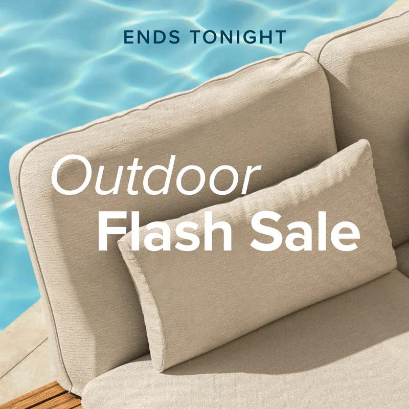 OUTDOOR FLASH SALE. IT'S YOUR LAST DAY TO BUY, ENDS APRIL 28TH. SHOP NOW.