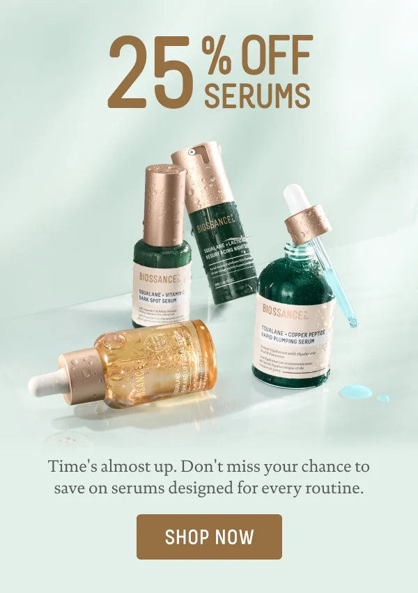 25% OFF SERUMS