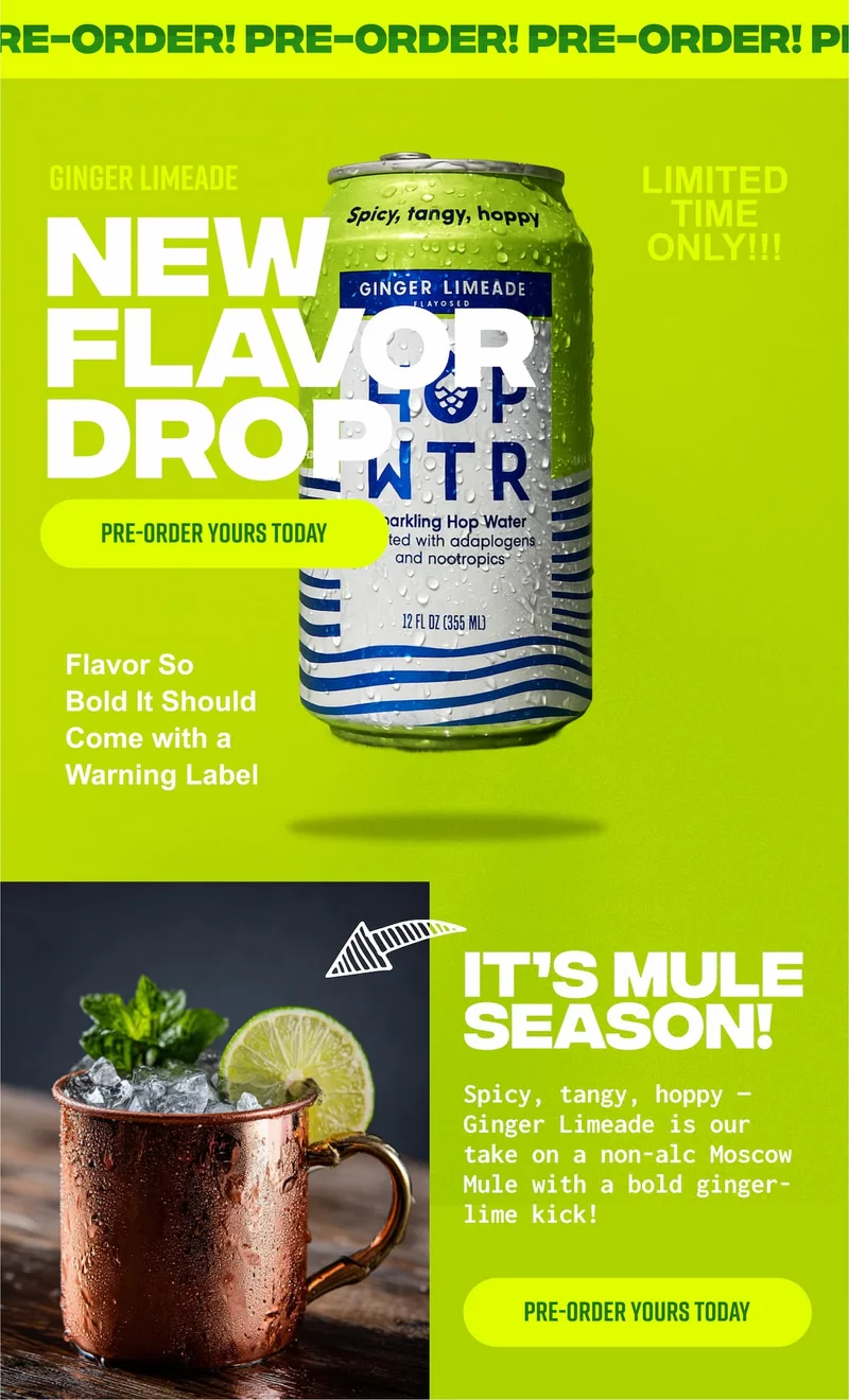 Pre-order early access! Ginger Limeade. New Flavor Drop. Limited Time Only! Pre-order yours today