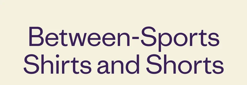 Between Sports Shirts and Shorts