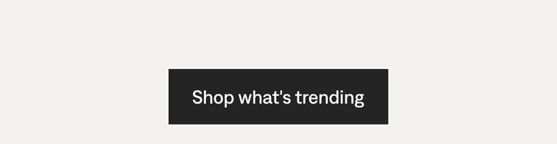 Shop what's trending