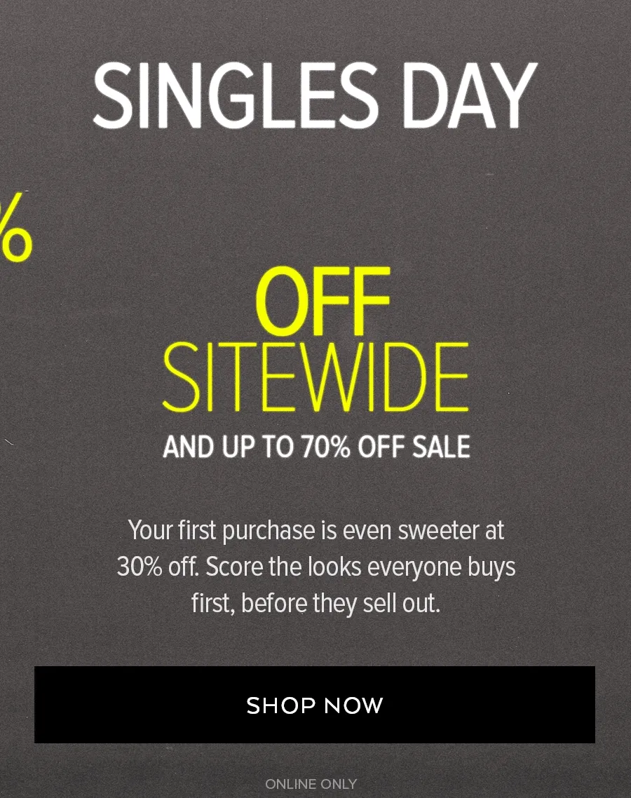 singles day 30% off sitewide and up to 70% off sale. shop now
