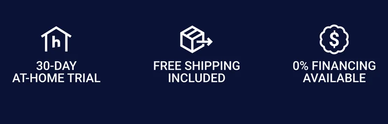 30-day at-home trial Free shipping included 0% Financing available