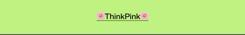 🌸ThinkPink🌸