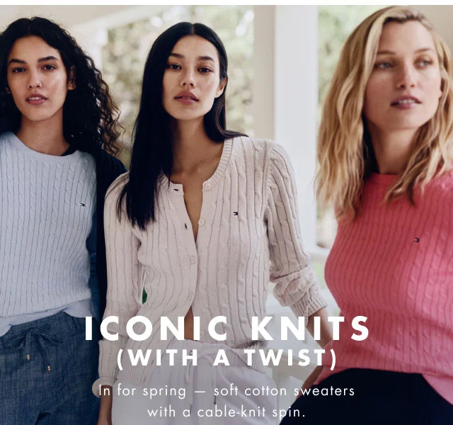Iconic knits (with a twist)                                             In for spring - soft cotton sweaters with a cable-knit spin.