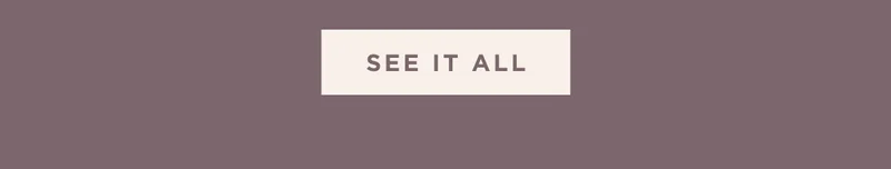 SEE IT ALL