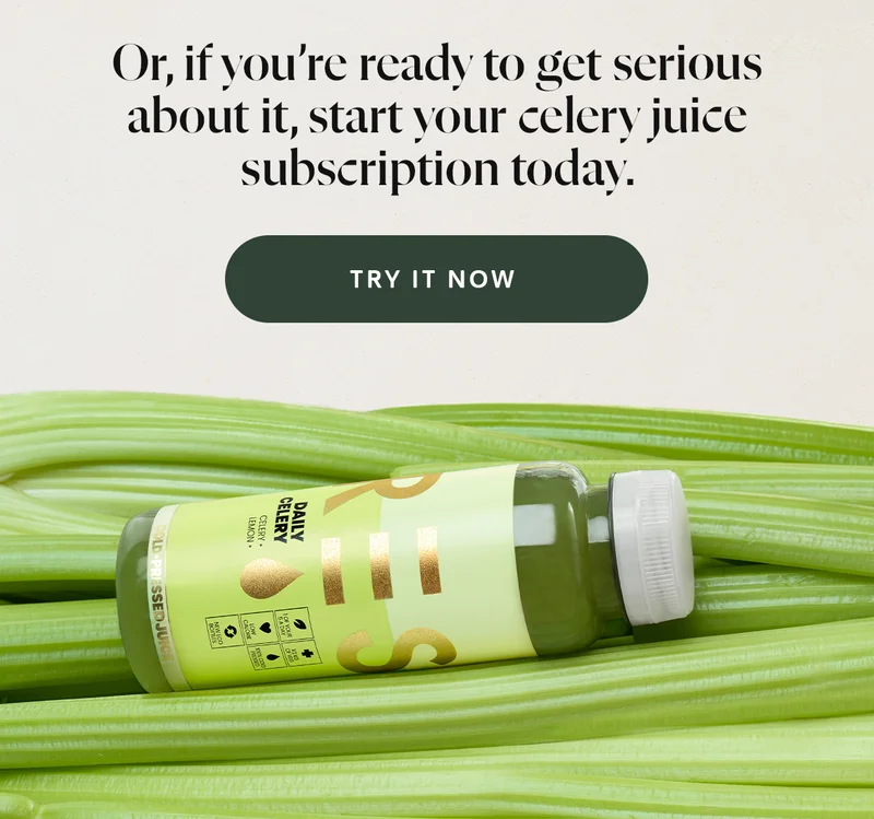 Or, if you’re ready to get serious about it, start your celery juice subscription today.