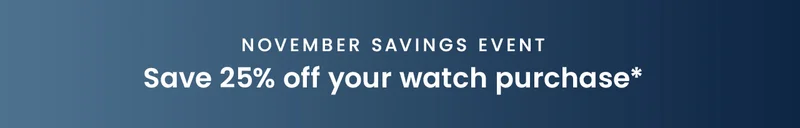 November Savings Event! Save 25% off your purchase*
