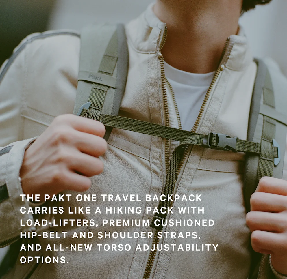 THE PAKT ONE TRAVEL BACKPACK CARRIES LIKE A HIKING PACK, WITH LOAD-LIFTERS, PREMIUM CUSHIONED HIP-BELT AND SHOULDER STRAPS, AND ALL-NEW TORSO ADJUSTABILITY OPTIONS