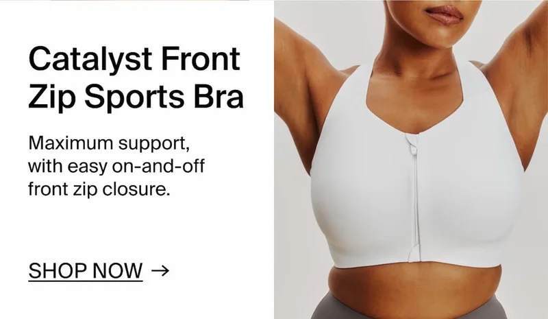 Catalyst Front Zip Sports Bra. SHOP NOW →
