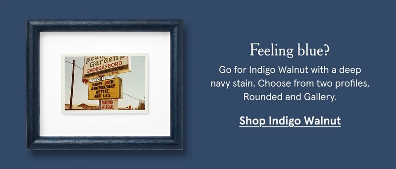 Go for Indigo Walnut with a deep navy stain. Choose from two profiles, Rounded and Gallery.