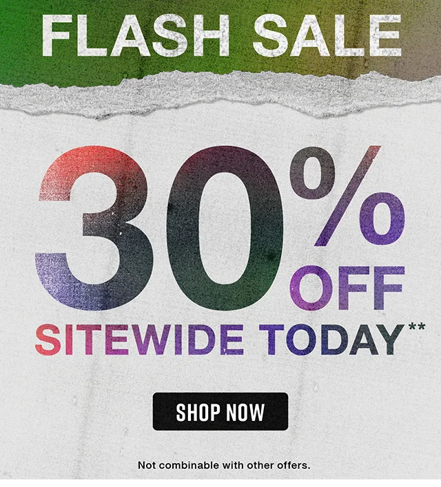 Hours Left Flash Sale 30% Off Sitewide Today. Not Combinable with Other Offers. Shop Now