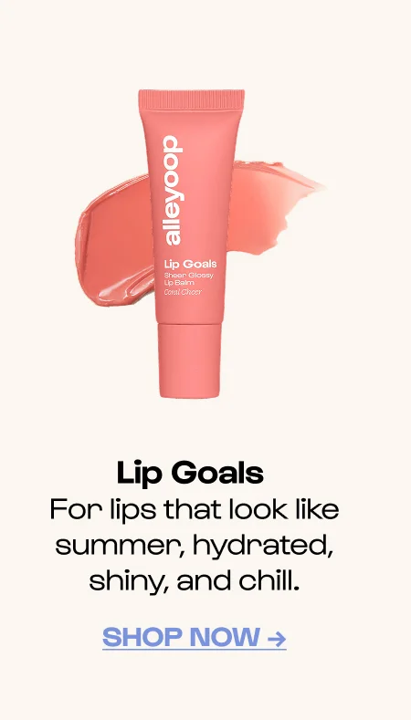 Lip Goals  For lips that look like summer, hydrated, shiny, and chill. Click to Shop Now →