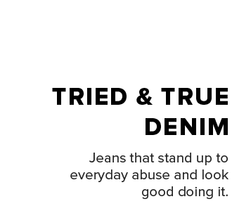 TRIED AND TRUE DENIM