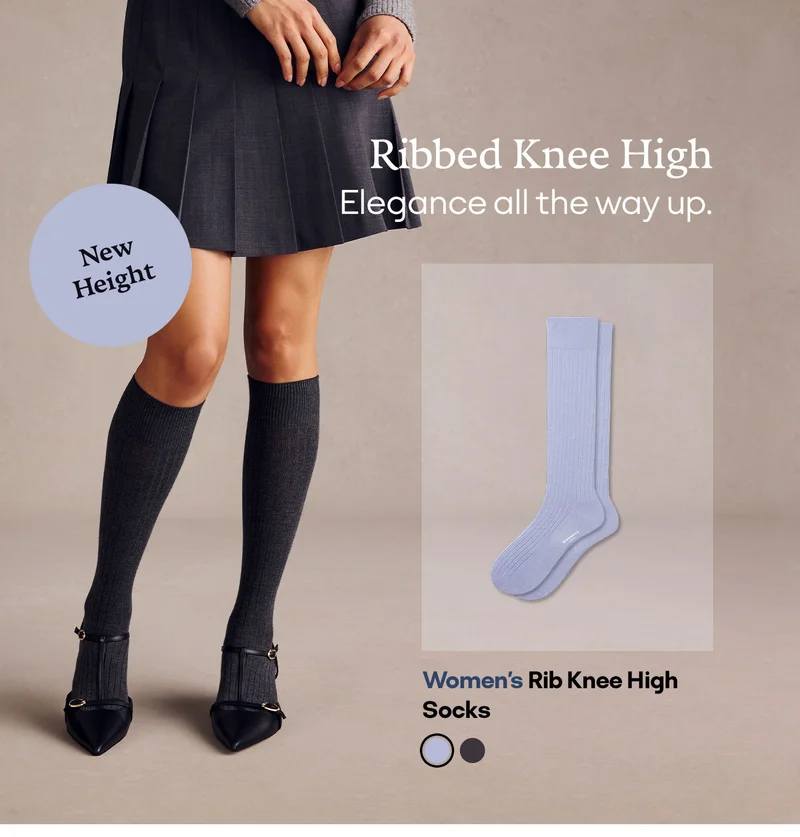 New Height. Ribbed Knee High. Elegance all the way up. Women's Rib Knee High Socks