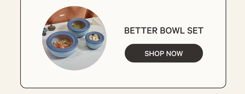 Better Bowl Set
