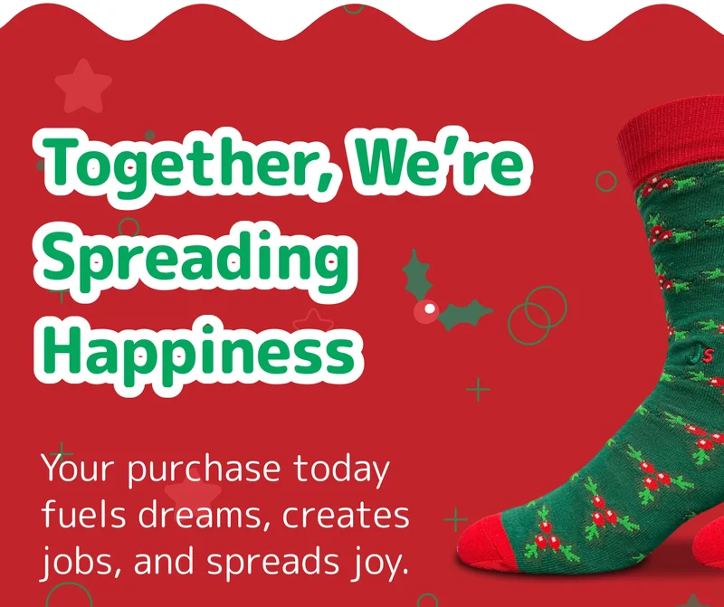 Together, We’re Spreading Happiness  Your purchase today fuels dreams, creates jobs, and spreads joy.