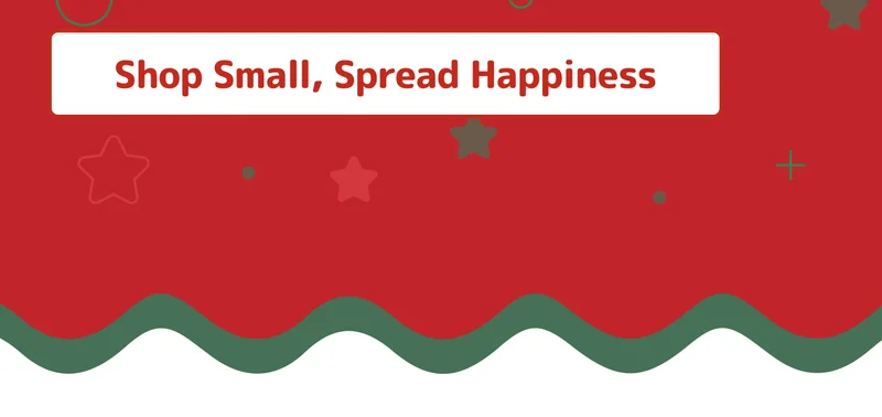 Shop Small, Spread Happiness