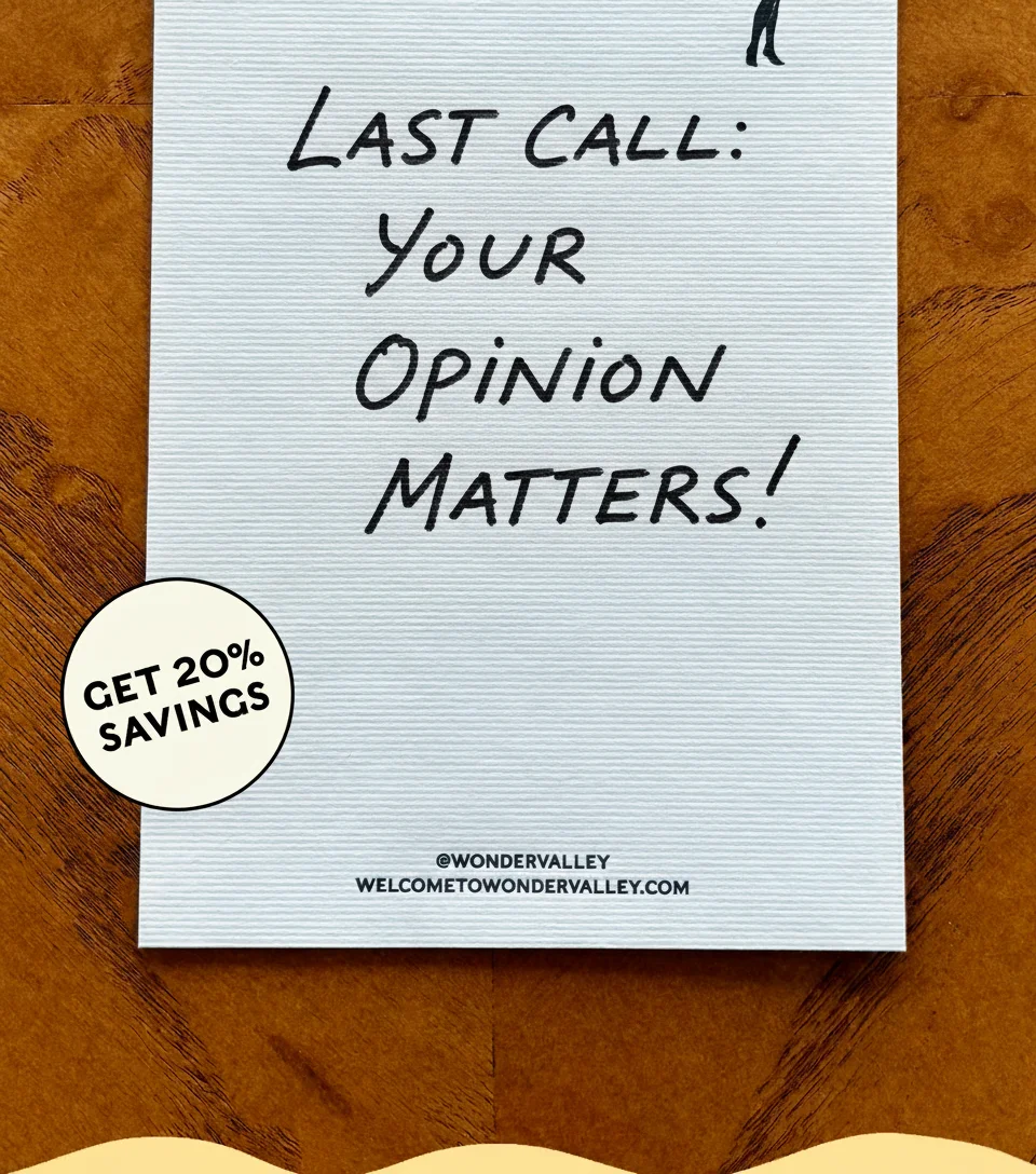 A note reads "Last Call: Your Opinion Matters!" with a "Get 20% Savings" circle.