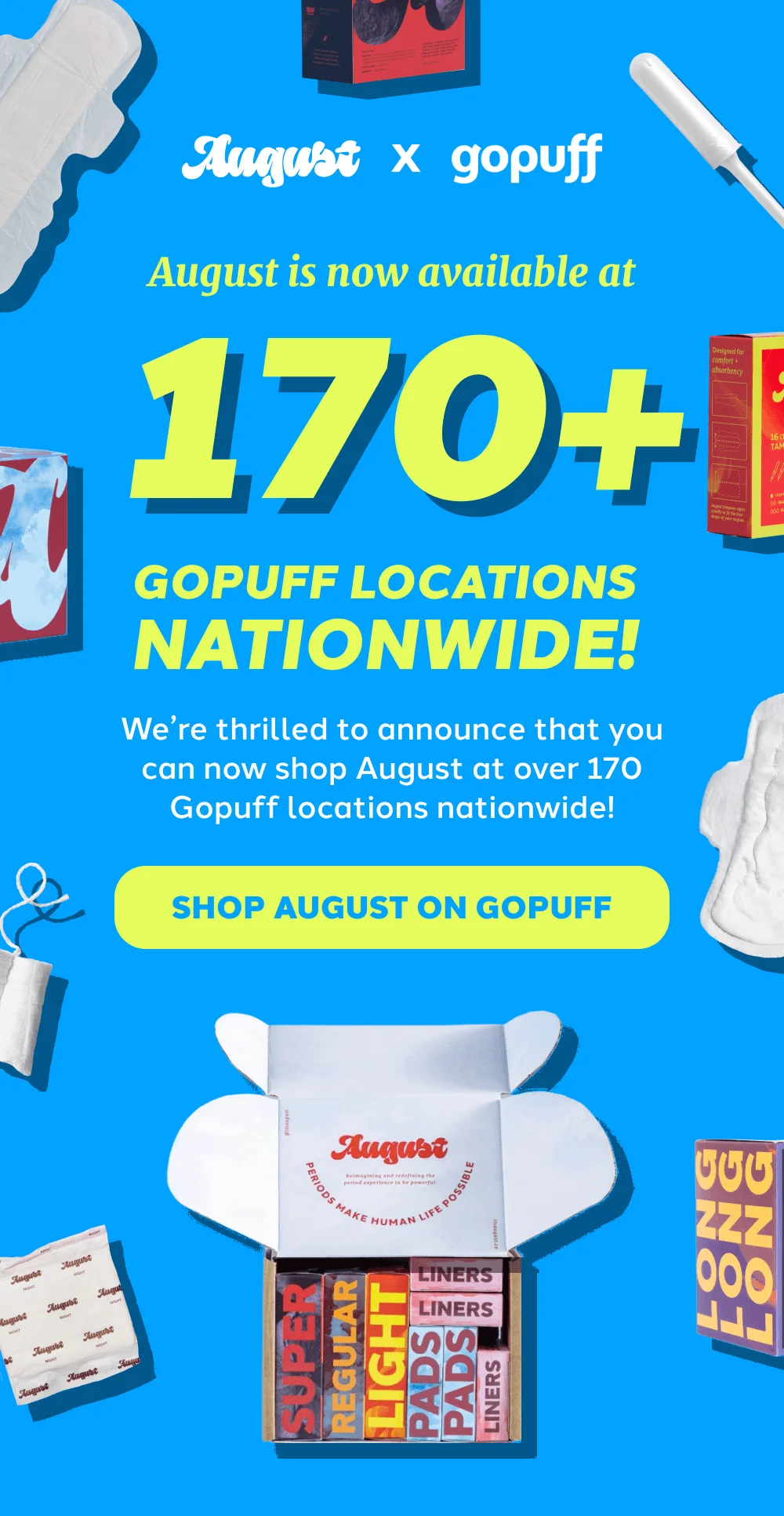 [ SHOP AUGUST ON GOPUFF ]