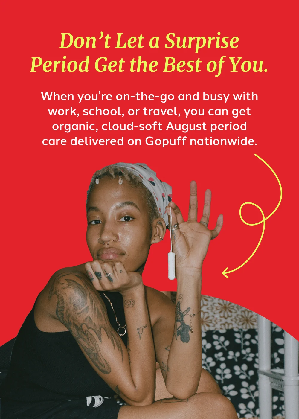 Don’t Let a Surprise Period Get the Best of You.