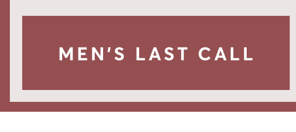 Men's last call