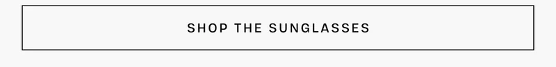 Shop the sunglasses