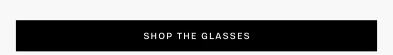 Shop the glasses