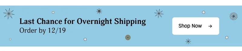 last chance for overnight shipping. order by 12/19 | Shop Now