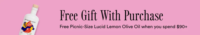 Free gift with purchase. Free Picnic-Size Lucid Lemon Olive Oil when you spend $90+