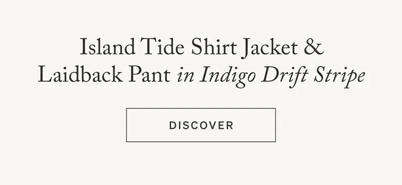 Island Tide Shirt Jacket & Laidback Pant in Indigo Drift Stripe