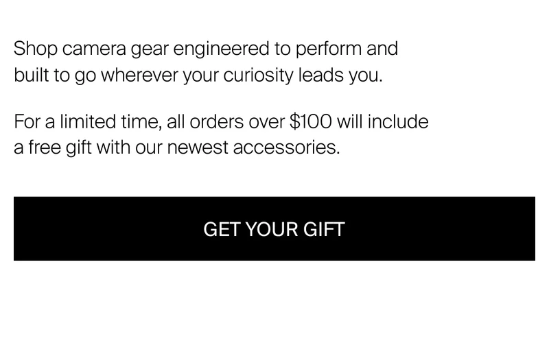 Shop camera gear engineered to perform and built&nbsp;to go wherever your curiosity leads you.