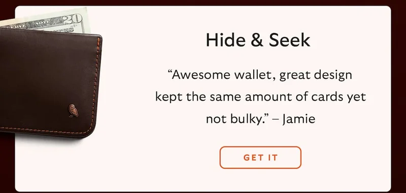 Hide & Seek: “Awesome wallet, great design kept the same amount of cards yet not bulky.” – Jamie