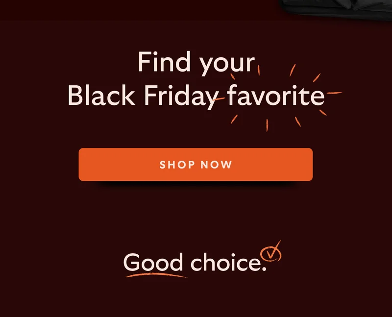 Find your Black Friday favorite. Shop now!