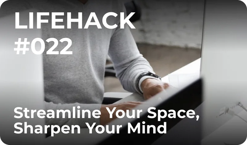 Streamline Your Space, Sharpen Your Mind