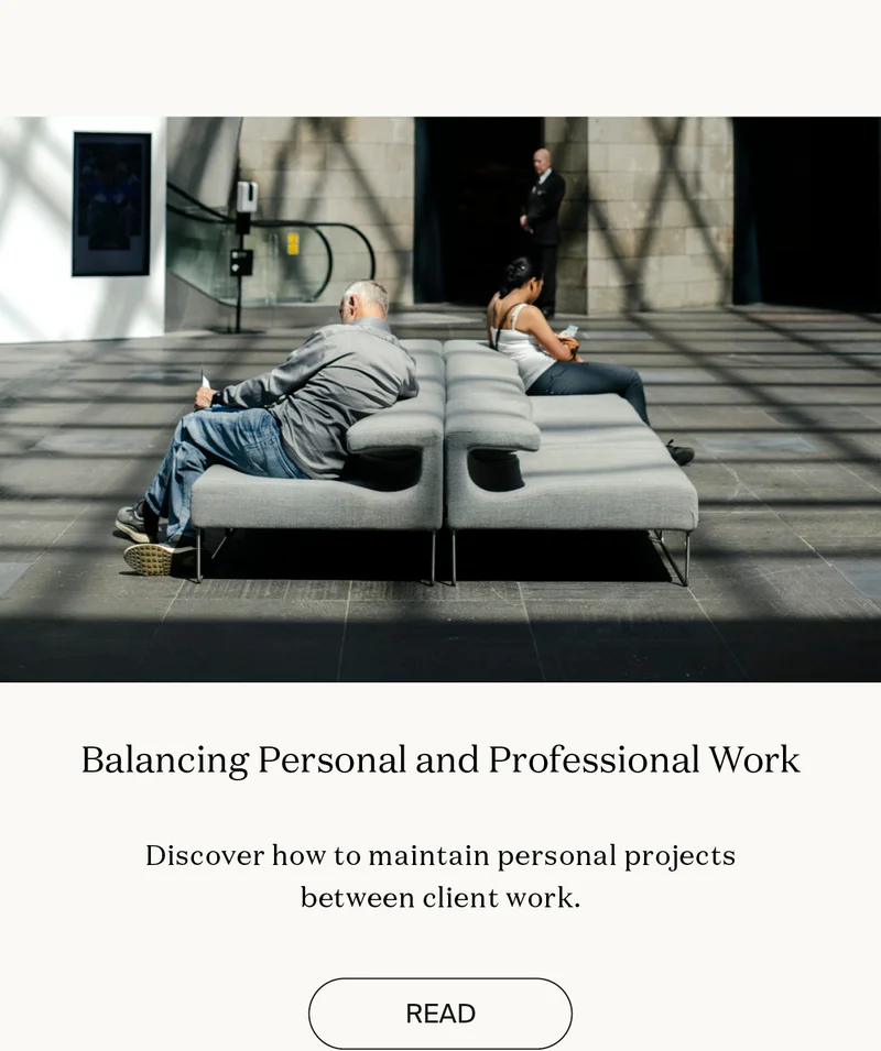 Balancing Personal and Professional Work: Discover how to maintain personal projects between client work.