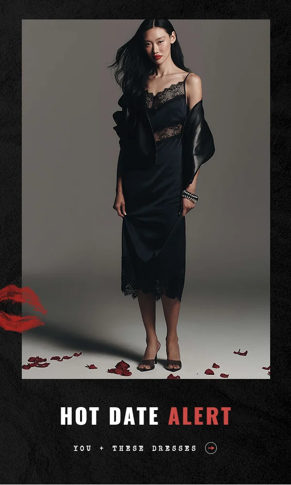 hot date alert, you + these dresses