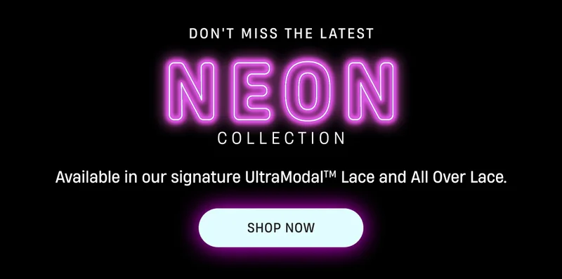 Don't Miss The Latest | Neon Collection | Shop Now