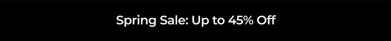 Spring Sale: Up to 45%